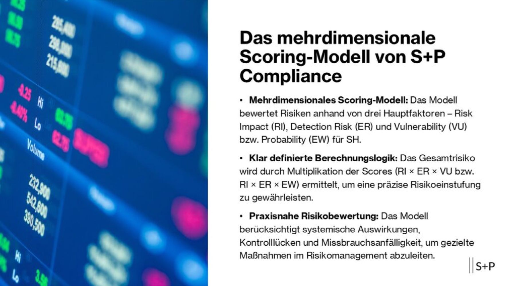 Effektives Risikomanagement gemäß § 5 GwG: Das Scoring-Modell Das mehrdimensionale Scoring-Modell von S+P