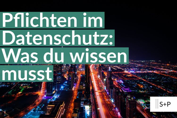 Schütze dein Unternehmen - S+P Seminare Datenschutz Pflichten im Datenschutz: Was Du wissen musst