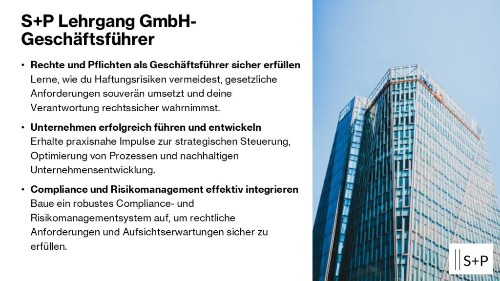 Zertifikats-Lehrgang GmbH-Geschäftsführer: Strategie & Compliance S+P Lehrgang GmbH-Geschäftsführer