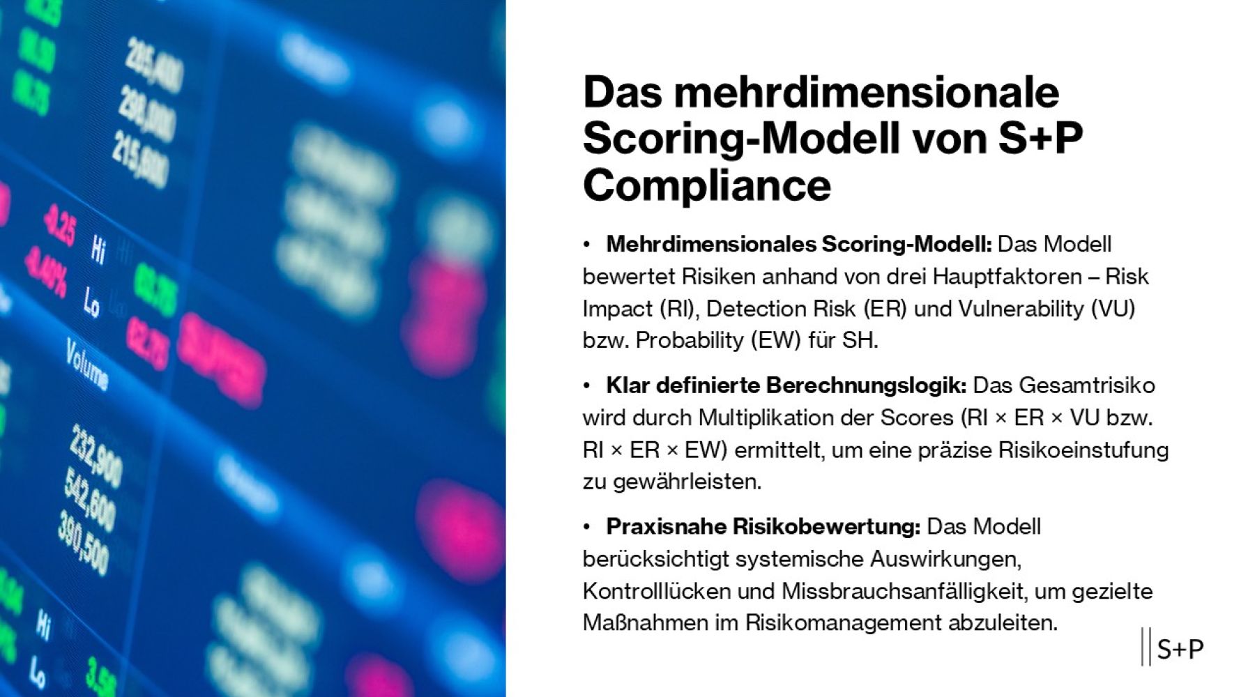 Risikobewertung nach § 5 GwG: Ein Mehrdimensionales Scoring-Modell Das mehrdimensionale Scoring-Modell von S+P