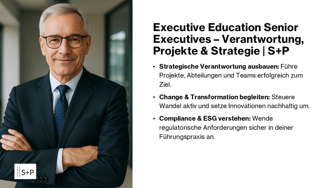 Executive Education Senior Executives – Verantwortung, Projekte & Strategie | S+P