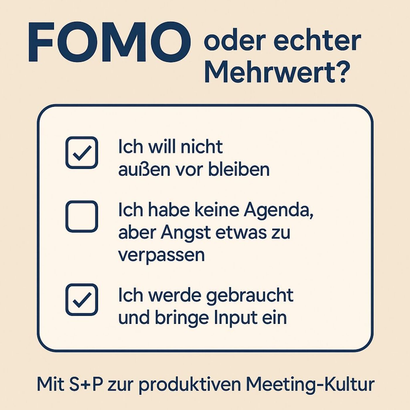 Die FOMO-Ampel für MeetingsFokus: Sofortige Einordnung, visuell eingängigBildidee:Eine stilisierte Ampel mit 3 Meeting-Situationen:🔴 Nur dabei, weil „alle anderen“ da sind?🟠 Du hoffst auf wichtige Infos?🟢 Klarer Beitrag, klare Rolle?Text im Bild:„FOMO erkennen. Meetings gezielter gestalten.“Unterschrift:S+P Seminare – Mehr Fokus. Weniger FOMO.