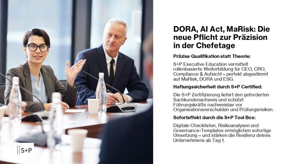 S&P Unternehmerforum GmbH: MaRisk, DORA, ESG: Warum rollenbasierte Weiterbildung zur Pflicht f&uuml;r F&uuml;hrungskr&auml;fte wird / Wie Top-Manager 2026 Haftungsrisiken vermeiden und digitale Resilienz aufbauen.