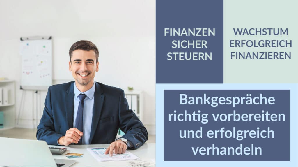 Welche Hürden und Fallen gibt es im Bankgespräch?