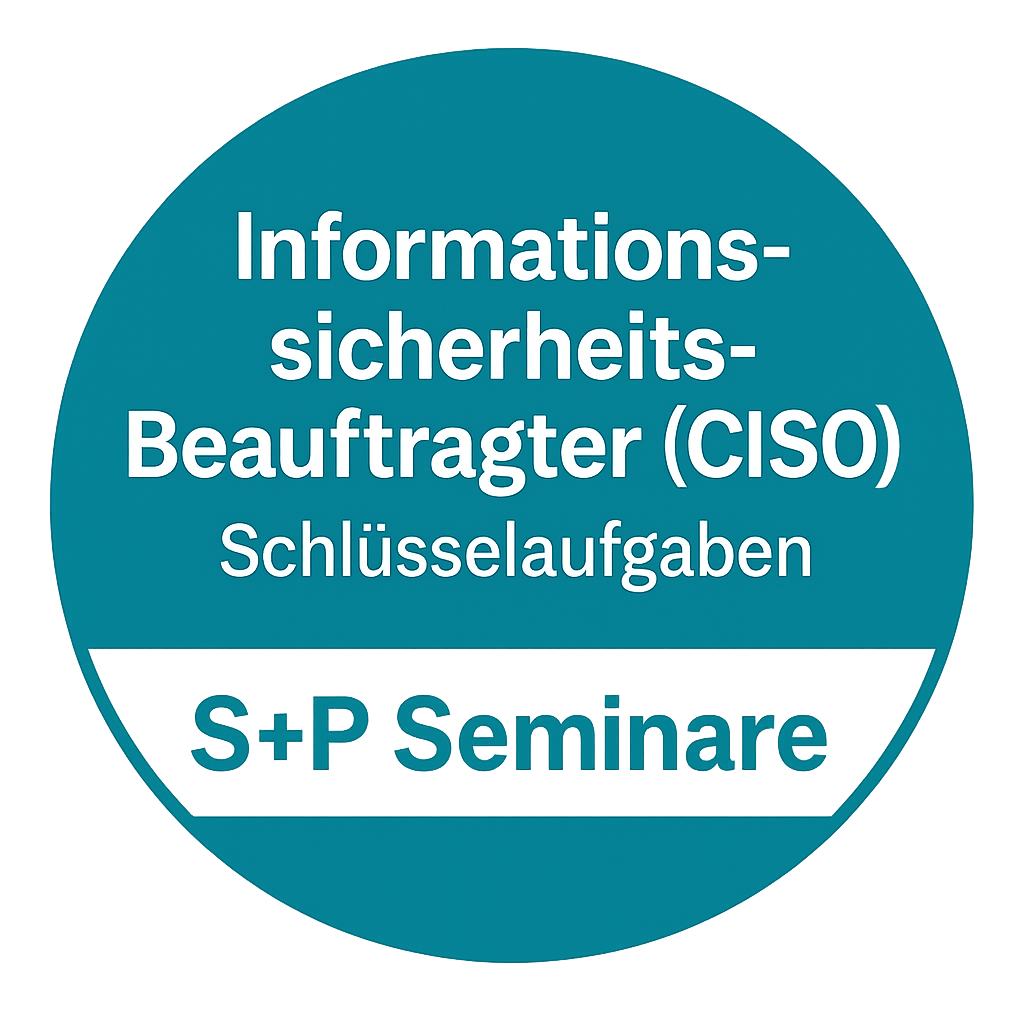 Die Rolle des Informationssicherheits-Beauftragten (CISO) – Aufgaben, Pflichten und Verantwortung im Unternehmen Digitales S+P Badge & Zertifikat
