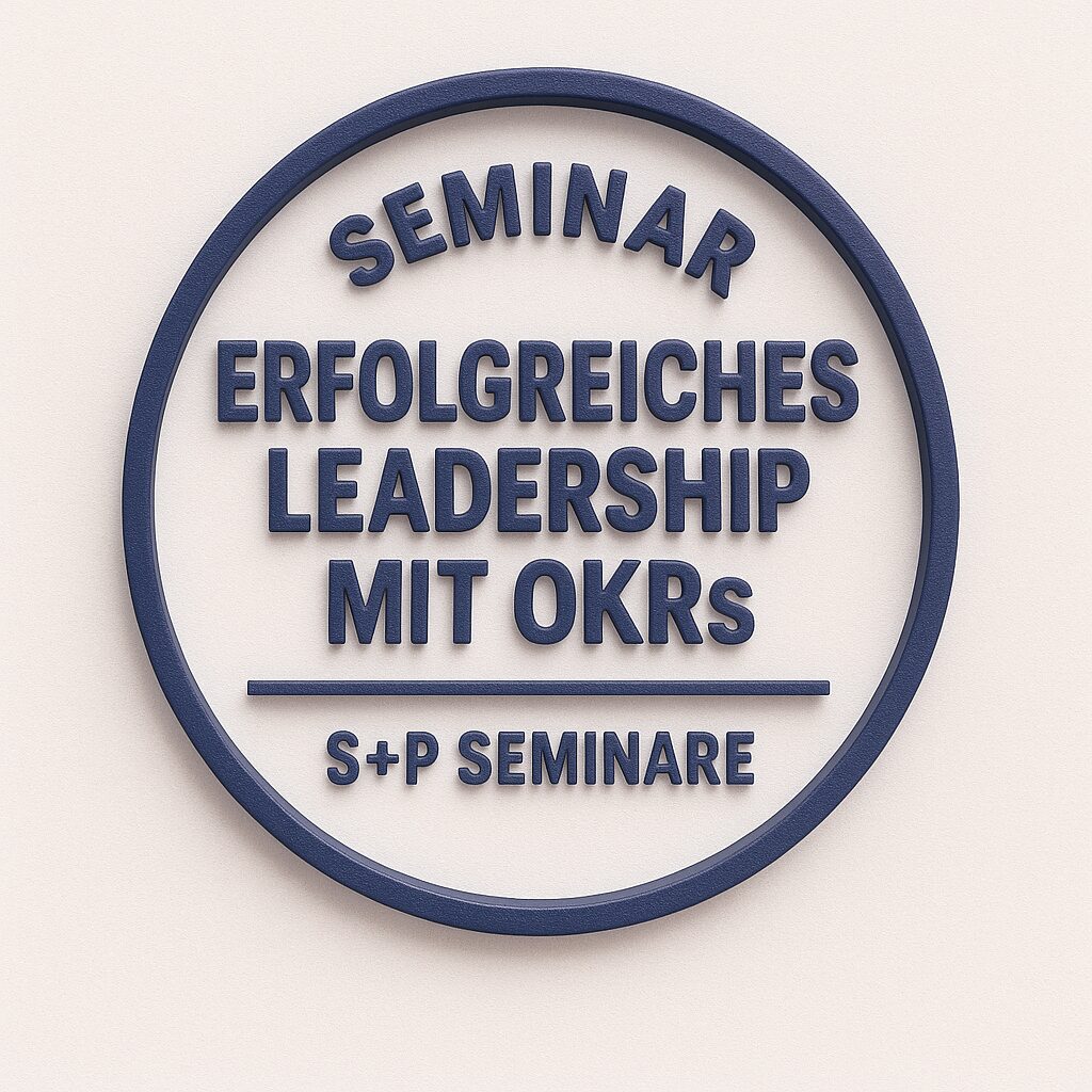 Führe erfolgreich mit OKRs: Deine Roadmap zu Spitzenleistungen Leadership OKR