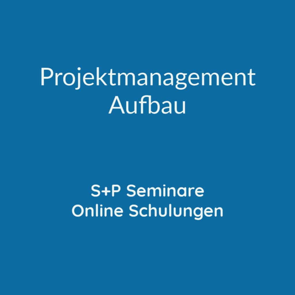Seminare Projektmanagement Aufbau + Online