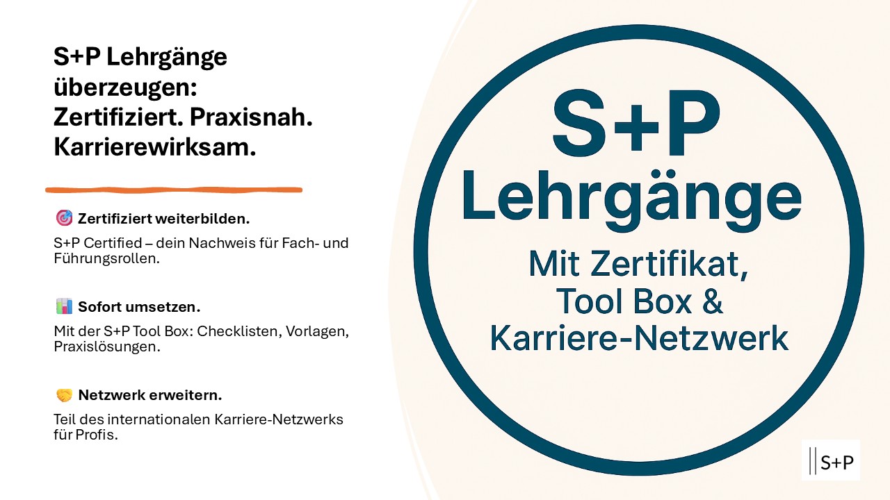 S+P Lehrgänge – Karrierekick: Kompetenzen, die dich weiterbringen Zertifiziert. Praxisnah. Karrierewirksam.