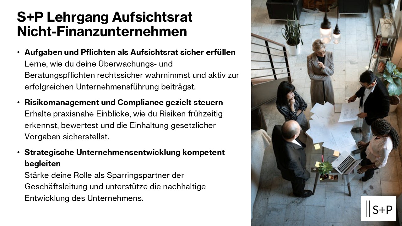 S+P Lehrgang Aufsichtsrat: Governance, Haftung & Strategie für die Industrie S+P Lehrgang Aufsichtsrat Nicht-Finanzunternehmen