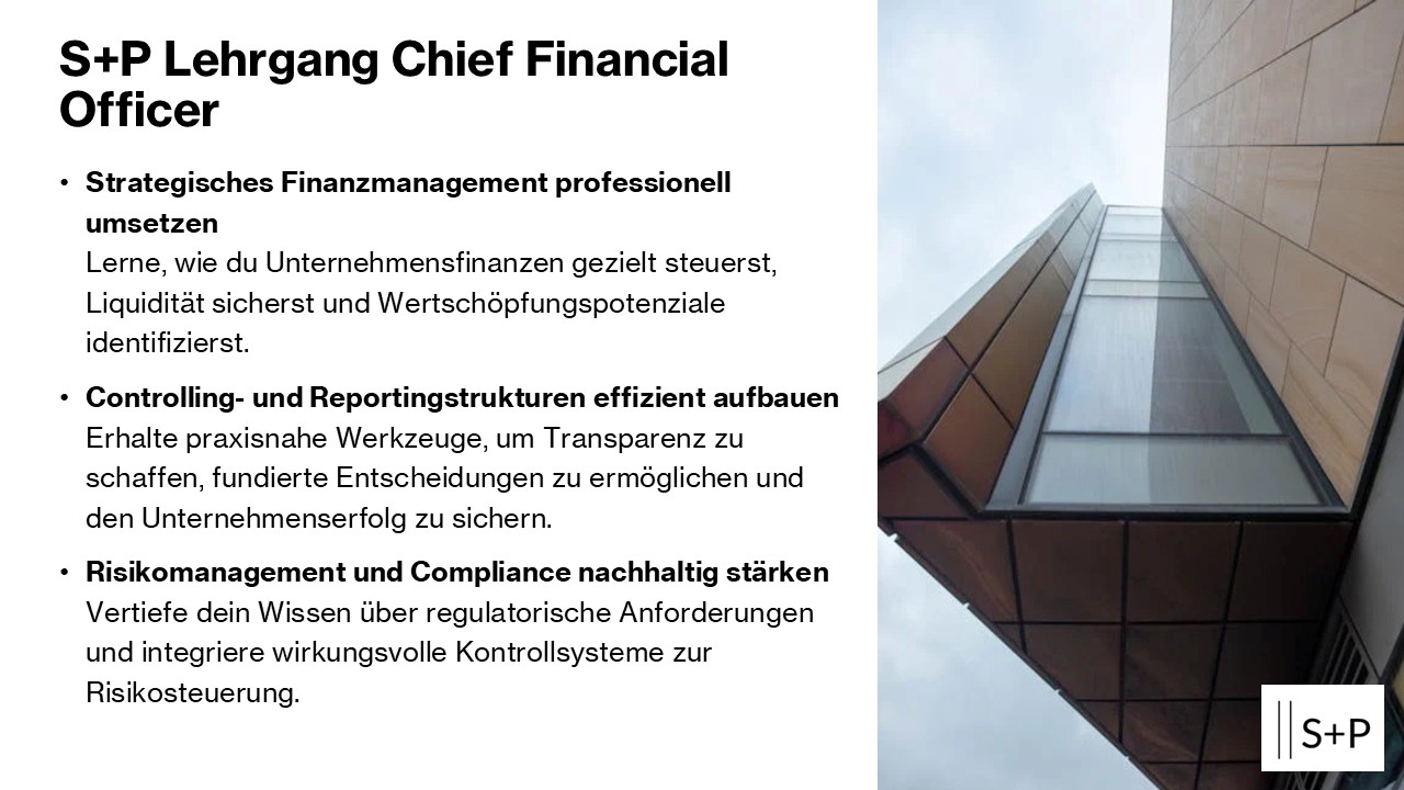 Lehrgang Chief Financial Officer (CFO): Finanzen steuern, Liquidität sichern & Wert steigern S+P Lehrgang CFO - Chief Financial Officer