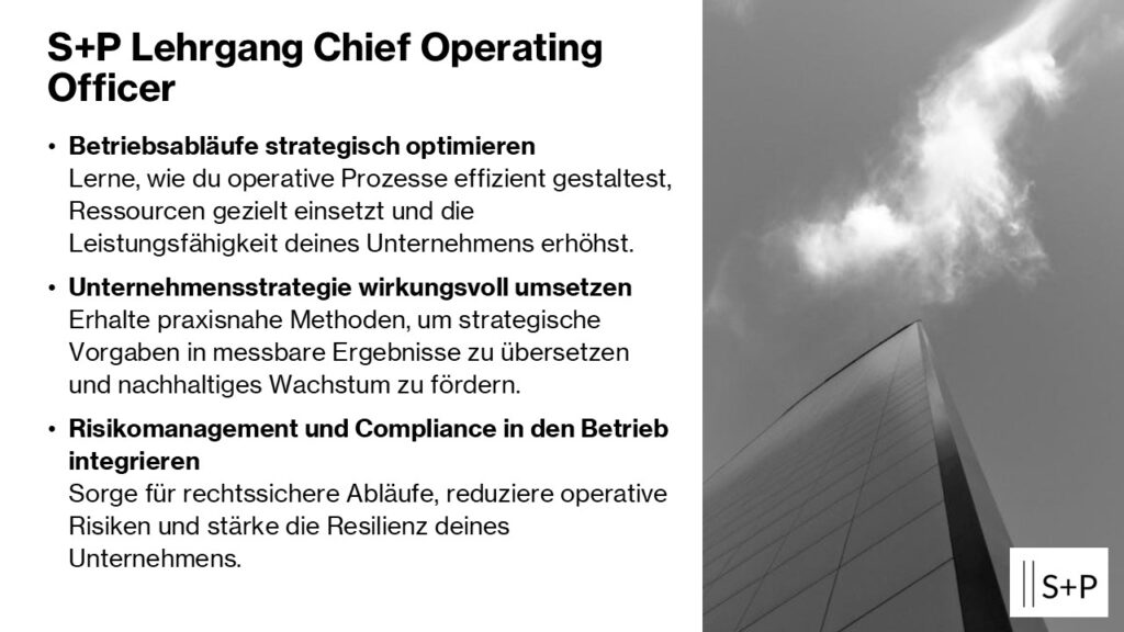 S+P Lehrgang COO: Strategisches Management & Operative Exzellenz S+P Lehrgang COO - Chief Operating Officer