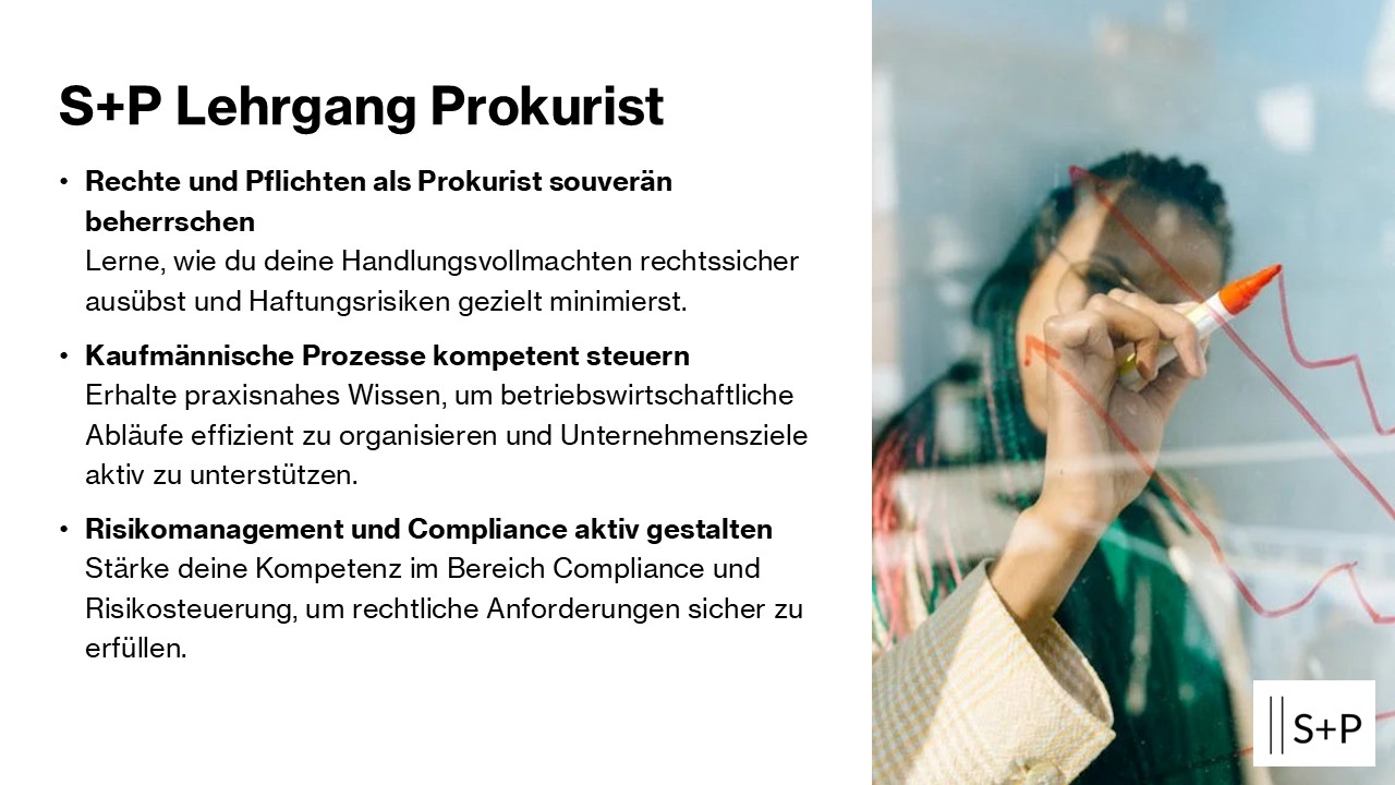 S+P Lehrgang Prokurist: Rechtssicherheit, Haftung & Vollmacht S+P Lehrgang Prokurist