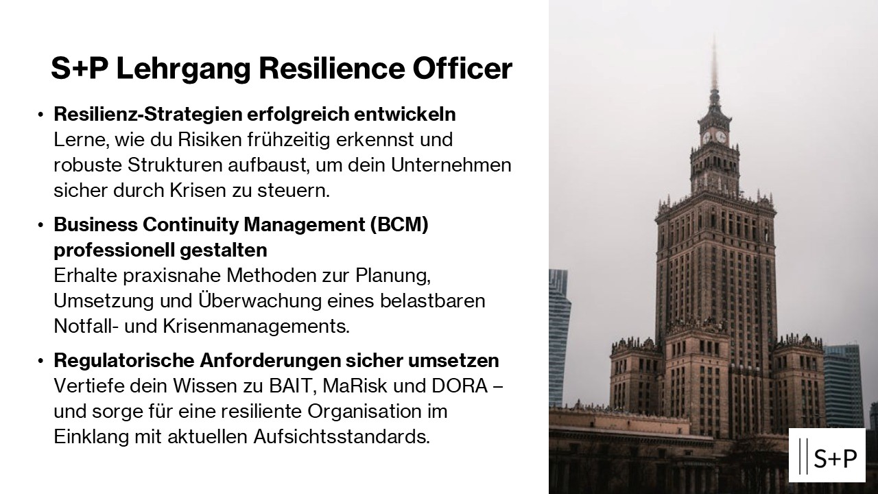 Zertifizierter Resilience Officer: Strategisches BCM, Krisenmanagement & DORA-Compliance S+P Lehrgang Resilience Officer
