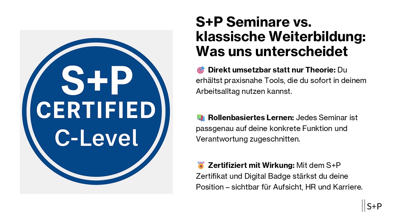Praxiswissen mit Soforteffekt – S+P Seminare für Fach- & Führungskräfte S+P Seminare vs. klassische Weiterbildung: Was uns unterscheidet