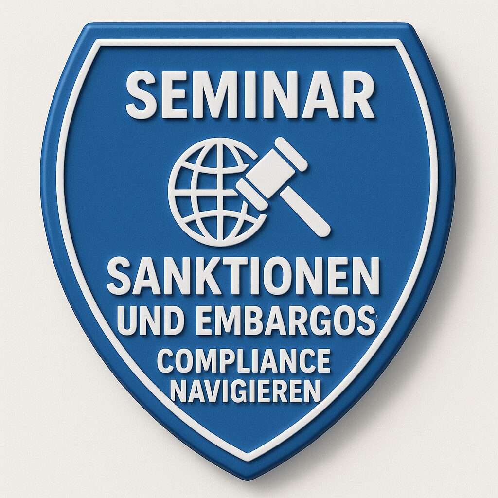 Seminar Monitoring von Embargos und Sanktionen Seminar Compliance
