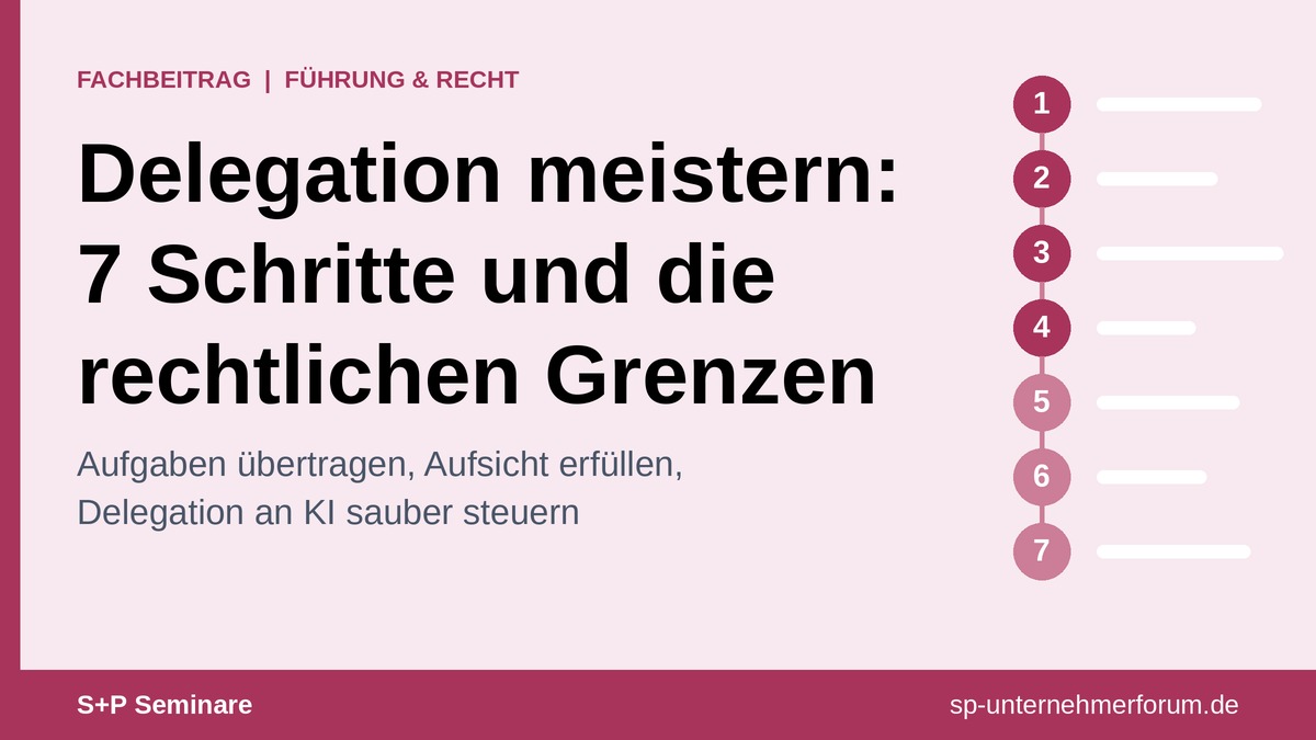 Delegation meistern: 7 Schritte und die rechtlichen Grenzen delegation-fachbeitrag