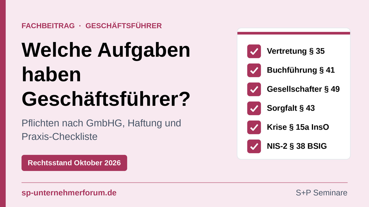 Welche Aufgaben haben Geschäftsführer? Pflichten, Haftung, Checkliste welche-aufgaben-haben-geschaeftsfuehrer