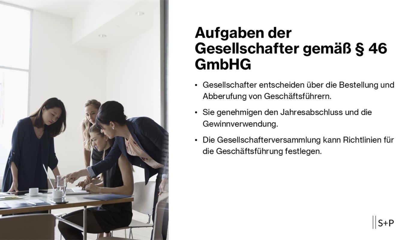Aufgaben und Verantwortlichkeiten der Gesellschafter gemäß § 46 GmbHG Aufgaben der Gesellschafter gemäß § 46 GmbHG