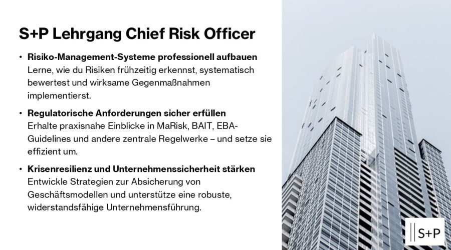 Aufgaben eines Chief Risk Officers verstehen S+P Lehrgang CRO - Chief Risk Officer